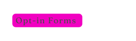 Opt in Forms